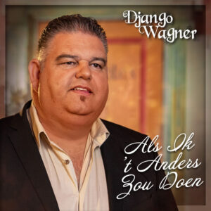 Django Wagner - Als Ik ’t Anders Zou Doen