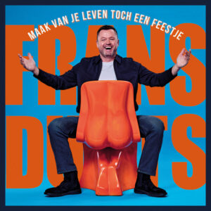 Frans Duijts - Maak Van Je Leven Toch Een Feestje