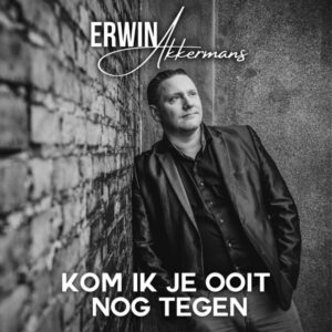 Erwin Akkermans - Kom Ik Je Ooit Nog Tegen
