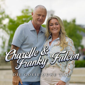Franky & Charelle - Die Goeie Ouwe Tijd