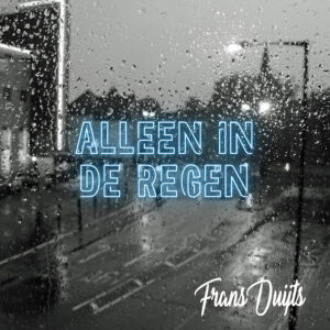 Frans Duijts - Alleen In De Regen