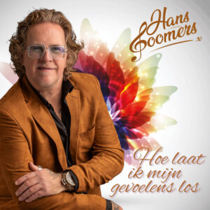 Hans Soomers - Hoe Laat Ik Mijn Gevoelens Los