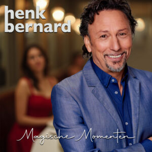 Henk Bernhard - Magische Momenten